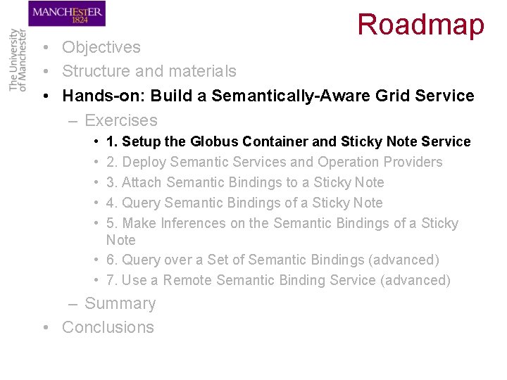 Roadmap • Objectives • Structure and materials • Hands-on: Build a Semantically-Aware Grid Service