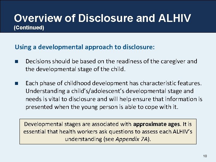 Overview of Disclosure and ALHIV (Continued) Using a developmental approach to disclosure: n Decisions