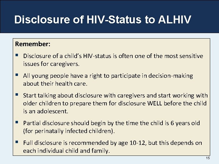 Disclosure of HIV-Status to ALHIV Remember: § Disclosure of a child’s HIV-status is often Disclosure of HIV-Status to ALHIV Remember: § Disclosure of a child’s HIV-status is often