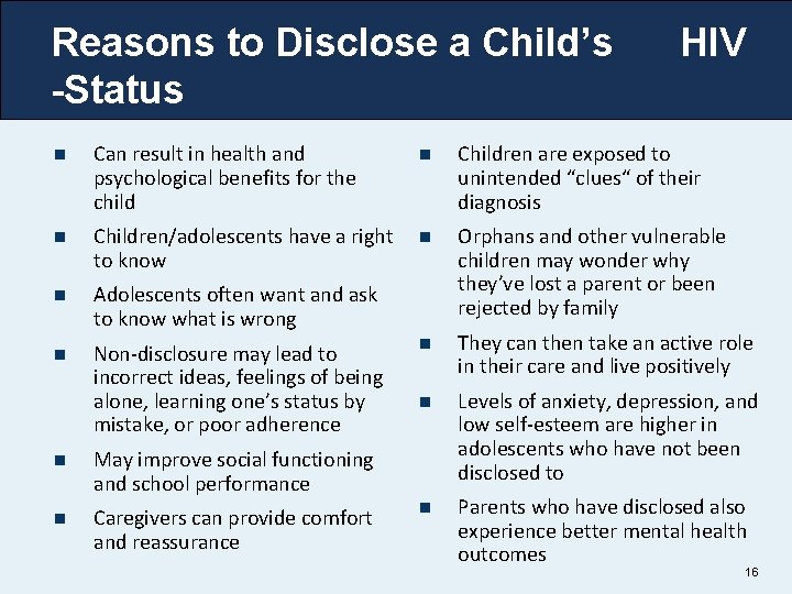 Reasons to Disclose a Child’s -Status HIV n Can result in health and psychological