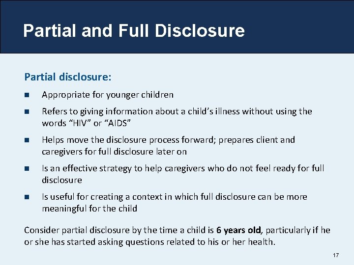 Partial and Full Disclosure Partial disclosure: n Appropriate for younger children n Refers to Partial and Full Disclosure Partial disclosure: n Appropriate for younger children n Refers to