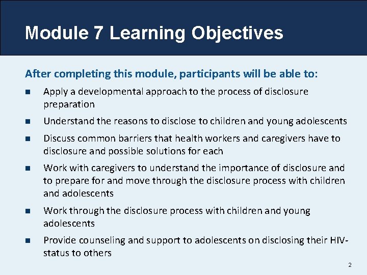 Module 7 Learning Objectives After completing this module, participants will be able to: n