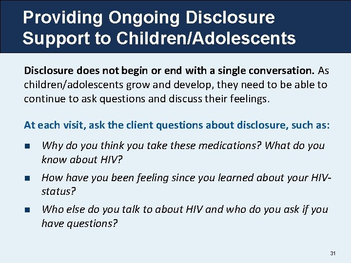 Providing Ongoing Disclosure Support to Children/Adolescents Disclosure does not begin or end with a Providing Ongoing Disclosure Support to Children/Adolescents Disclosure does not begin or end with a