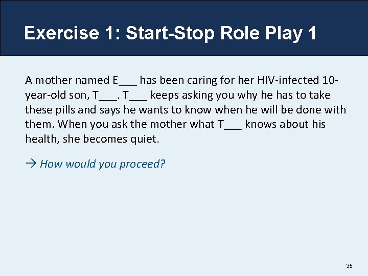 Exercise 1: Start-Stop Role Play 1 A mother named E___ has been caring for Exercise 1: Start-Stop Role Play 1 A mother named E___ has been caring for
