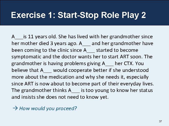 Exercise 1: Start-Stop Role Play 2 A___is 11 years old. She has lived with Exercise 1: Start-Stop Role Play 2 A___is 11 years old. She has lived with