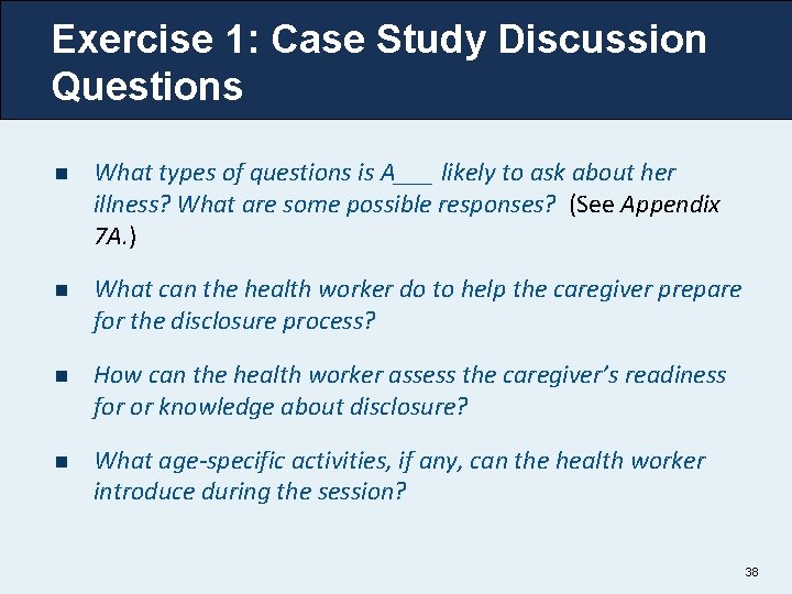 Exercise 1: Case Study Discussion Questions n What types of questions is A___ likely