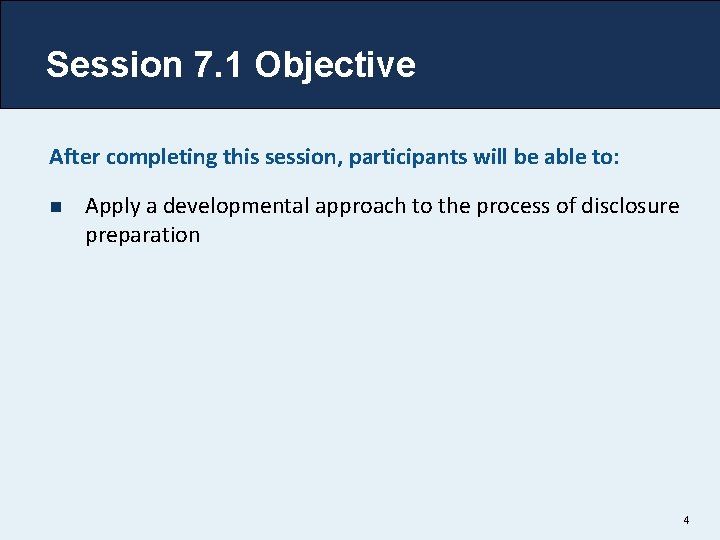 Session 7. 1 Objective After completing this session, participants will be able to: n Session 7. 1 Objective After completing this session, participants will be able to: n