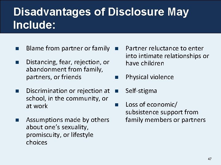 Disadvantages of Disclosure May Include: n Blame from partner or family n n Distancing, Disadvantages of Disclosure May Include: n Blame from partner or family n n Distancing,