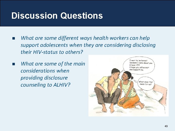 Discussion Questions n What are some different ways health workers can help support adolescents