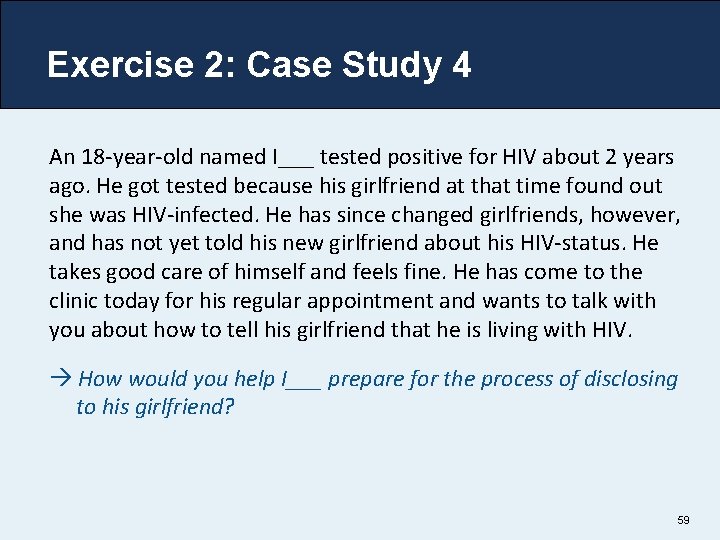 Exercise 2: Case Study 4 An 18 -year-old named I___ tested positive for HIV