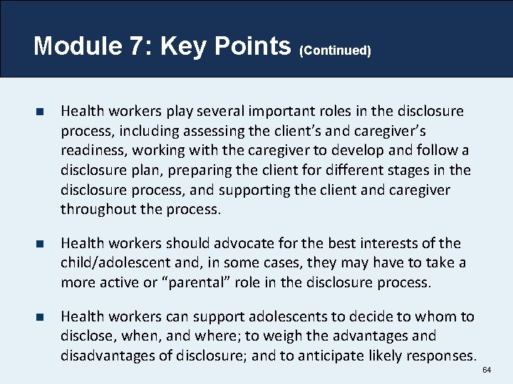 Module 7: Key Points (Continued) n Health workers play several important roles in the