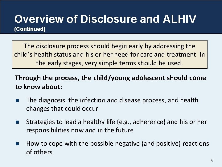 Overview of Disclosure and ALHIV (Continued) The disclosure process should begin early by addressing Overview of Disclosure and ALHIV (Continued) The disclosure process should begin early by addressing