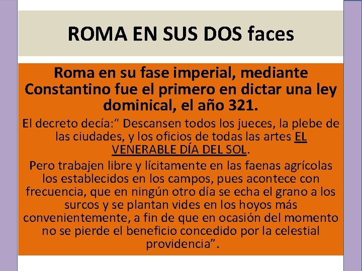 ROMA EN SUS DOS faces Roma en su fase imperial, mediante Constantino fue el