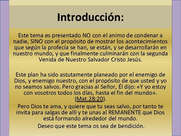 Introducción: Este tema es presentado NO con el animo de condenar a nadie, SINO