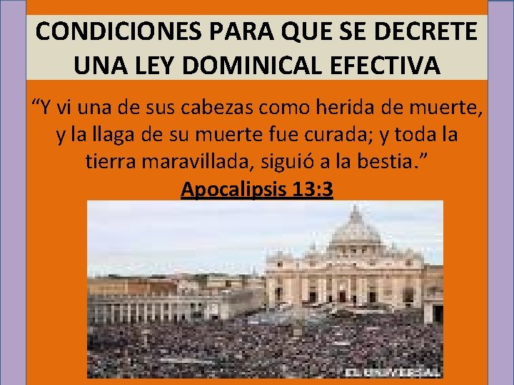 CONDICIONES PARA QUE SE DECRETE UNA LEY DOMINICAL EFECTIVA “Y vi una de sus