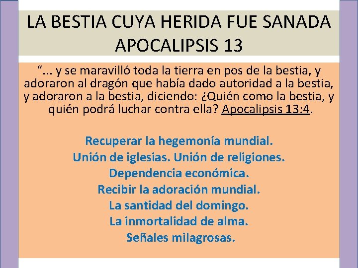 LA BESTIA CUYA HERIDA FUE SANADA APOCALIPSIS 13 “. . . y se maravilló