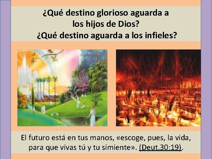 ¿Qué destino glorioso aguarda a los hijos de Dios? ¿Qué destino aguarda a los