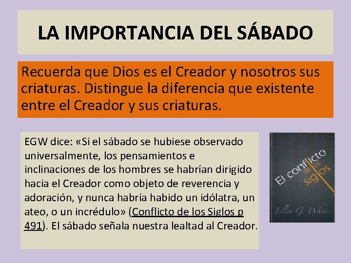 LA IMPORTANCIA DEL SÁBADO Recuerda que Dios es el Creador y nosotros sus criaturas.