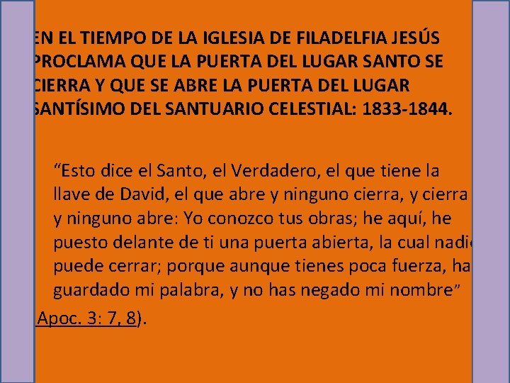 EN EL TIEMPO DE LA IGLESIA DE FILADELFIA JESÚS PROCLAMA QUE LA PUERTA DEL