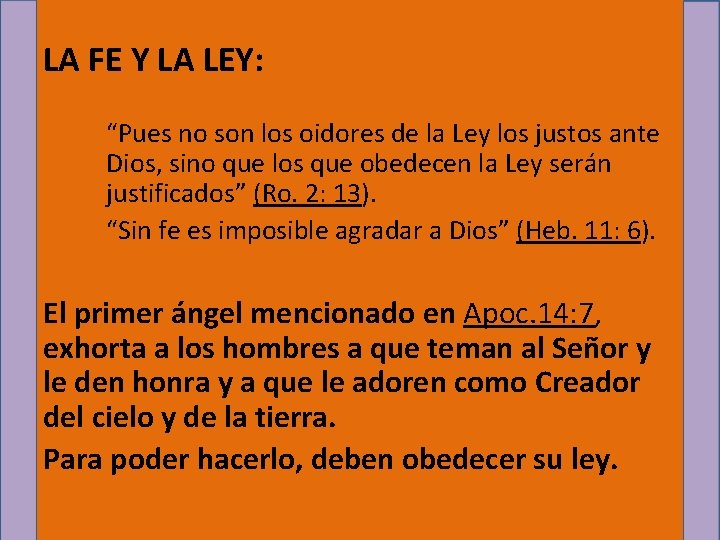 LA FE Y LA LEY: “Pues no son los oidores de la Ley los