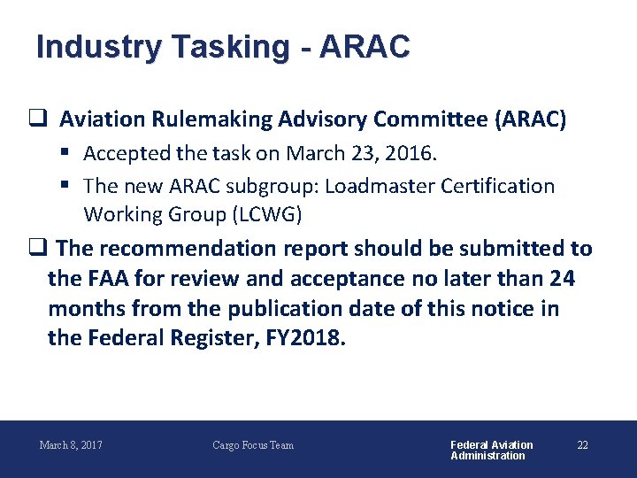 Industry Tasking - ARAC q Aviation Rulemaking Advisory Committee (ARAC) § Accepted the task