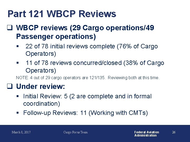 Part 121 WBCP Reviews q WBCP reviews (29 Cargo operations/49 Passenger operations) § §