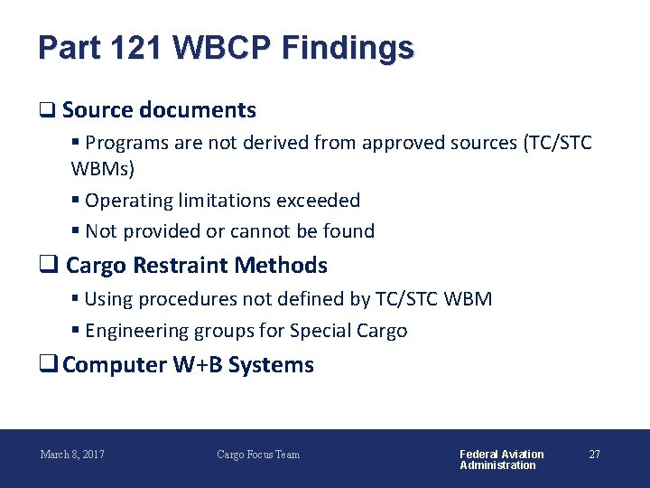 Part 121 WBCP Findings q Source documents § Programs are not derived from approved