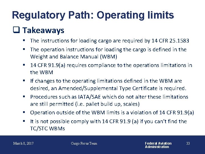 Regulatory Path: Operating limits q Takeaways § The instructions for loading cargo are required