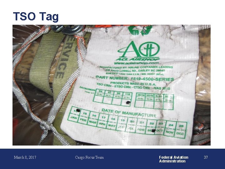 TSO Tag March 8, 2017 Cargo Focus Team Federal Aviation Administration 37 