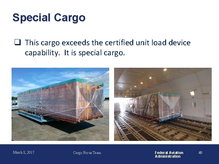 Special Cargo q This cargo exceeds the certified unit load device capability. It is