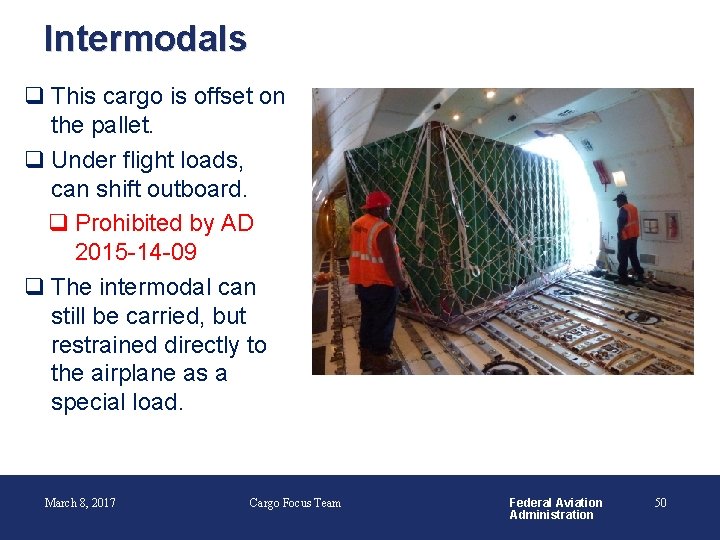 Intermodals q This cargo is offset on the pallet. q Under flight loads, can