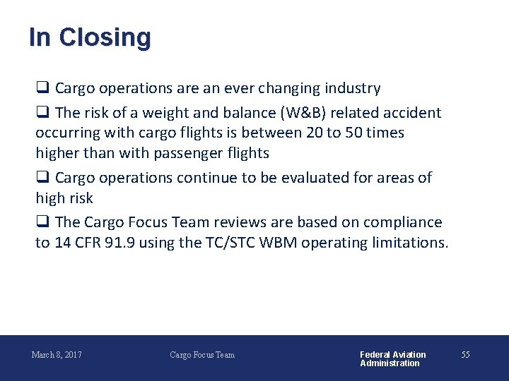 In Closing q Cargo operations are an ever changing industry q The risk of