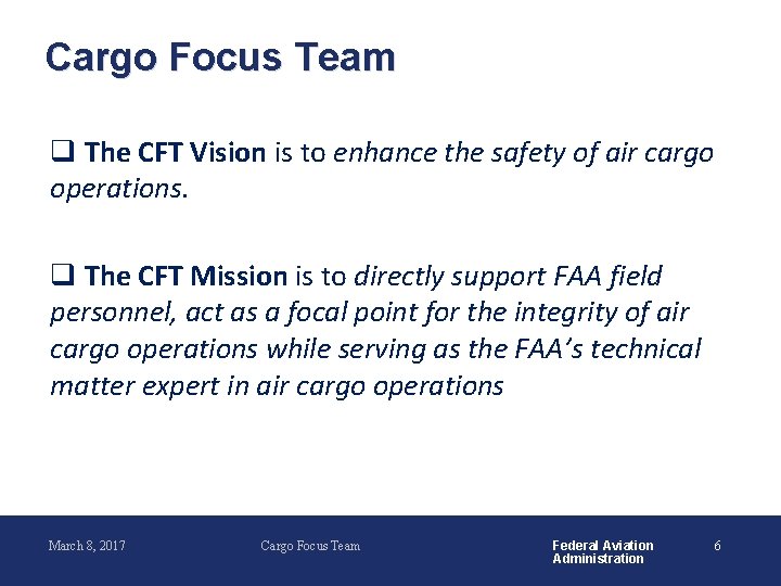 Cargo Focus Team q The CFT Vision is to enhance the safety of air