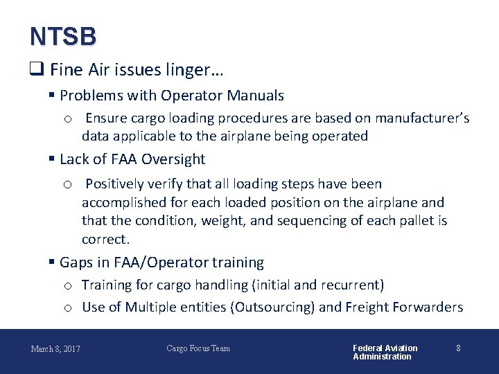 NTSB q Fine Air issues linger… § Problems with Operator Manuals o Ensure cargo