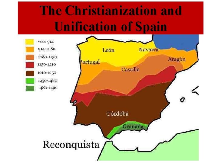 The Christianization and Unification of Spain 