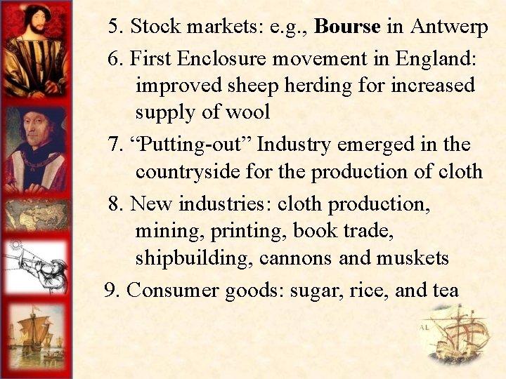  5. Stock markets: e. g. , Bourse in Antwerp 6. First Enclosure movement