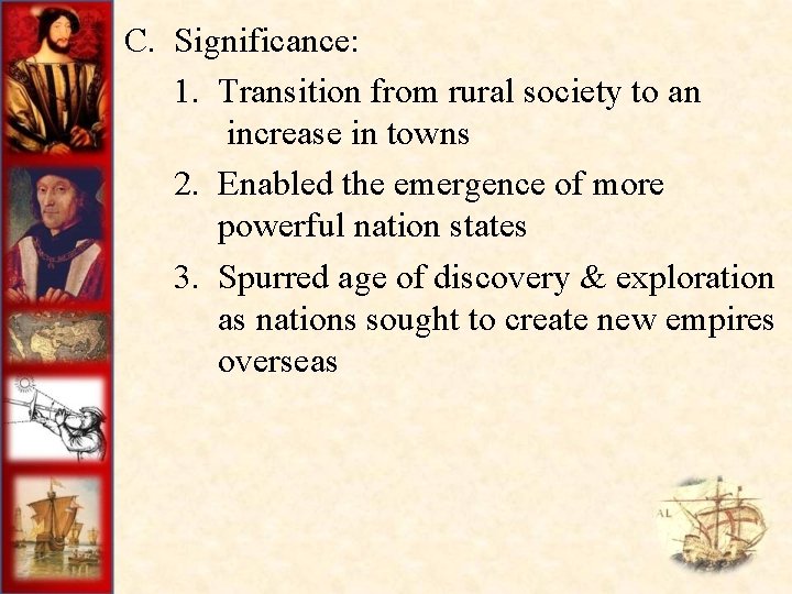  C. Significance: 1. Transition from rural society to an increase in towns 2.