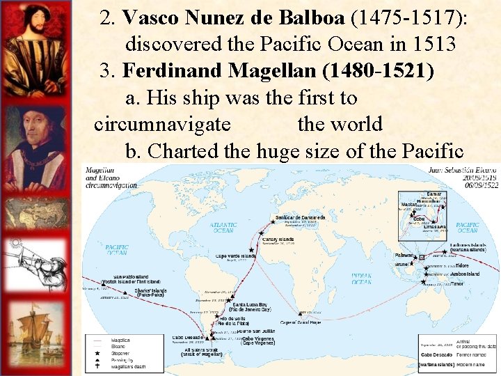  2. Vasco Nunez de Balboa (1475 -1517): discovered the Pacific Ocean in 1513