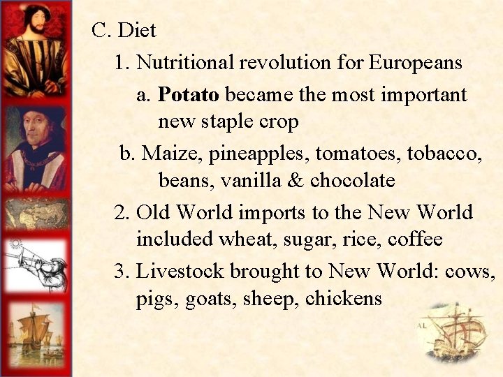  C. Diet 1. Nutritional revolution for Europeans a. Potato became the most important