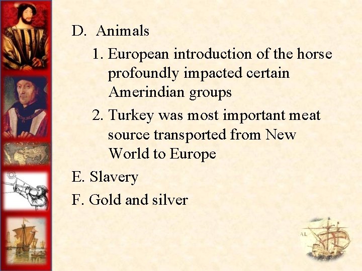  D. Animals 1. European introduction of the horse profoundly impacted certain Amerindian groups