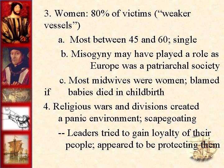 3. Women: 80% of victims (“weaker vessels”) a. Most between 45 and 60; single