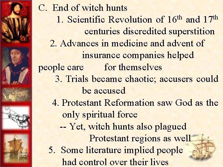 C. End of witch hunts 1. Scientific Revolution of 16 th and 17 th