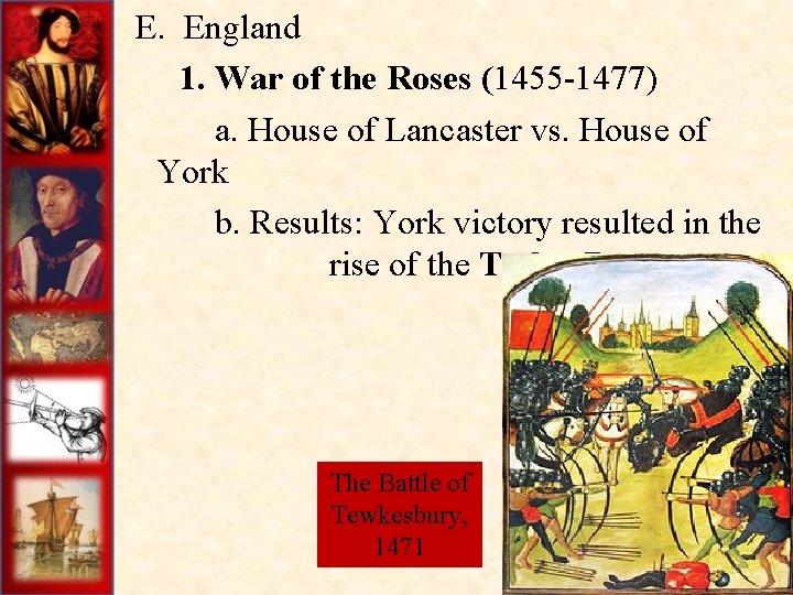  E. England 1. War of the Roses (1455 -1477) a. House of Lancaster
