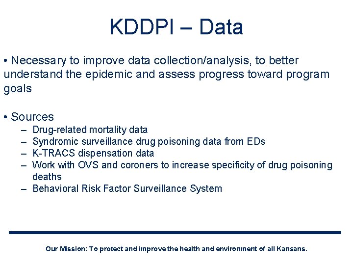 KDDPI – Data • Necessary to improve data collection/analysis, to better understand the epidemic