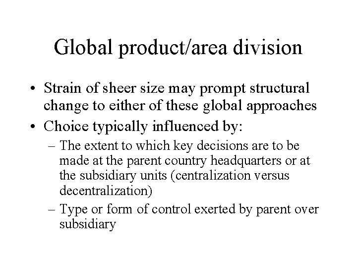 Global product/area division • Strain of sheer size may prompt structural change to either