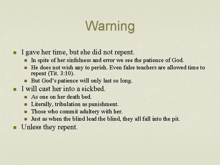 Warning n I gave her time, but she did not repent. n n I