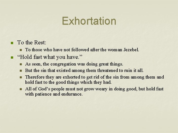 Exhortation n To the Rest: n n To those who have not followed after