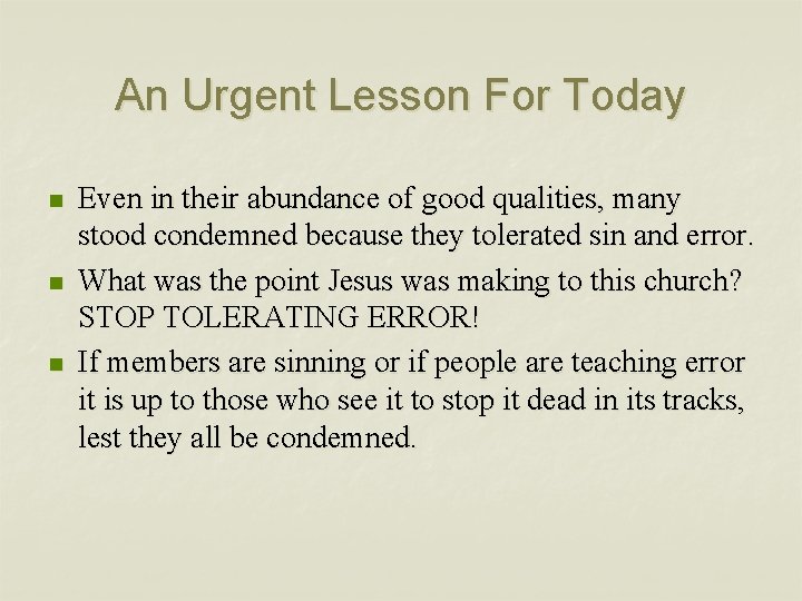 An Urgent Lesson For Today n n n Even in their abundance of good
