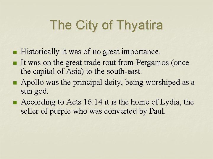 The City of Thyatira n n Historically it was of no great importance. It