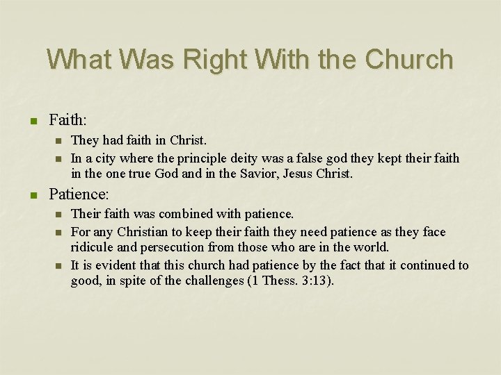 What Was Right With the Church n Faith: n n n They had faith